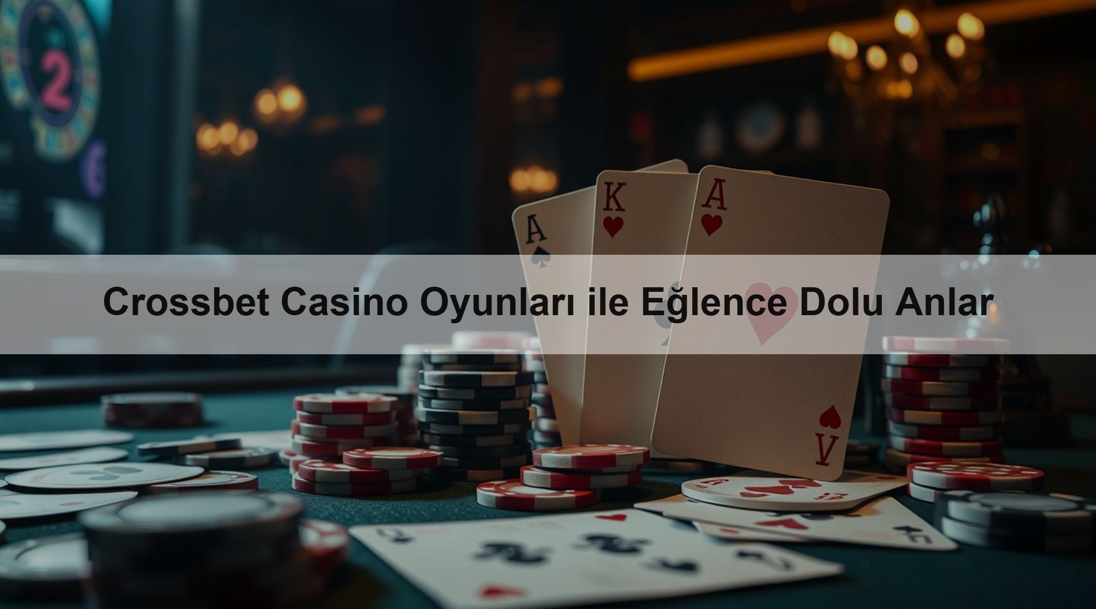 Crossbet Casino Oyunları ile Eğlence Dolu Anlar