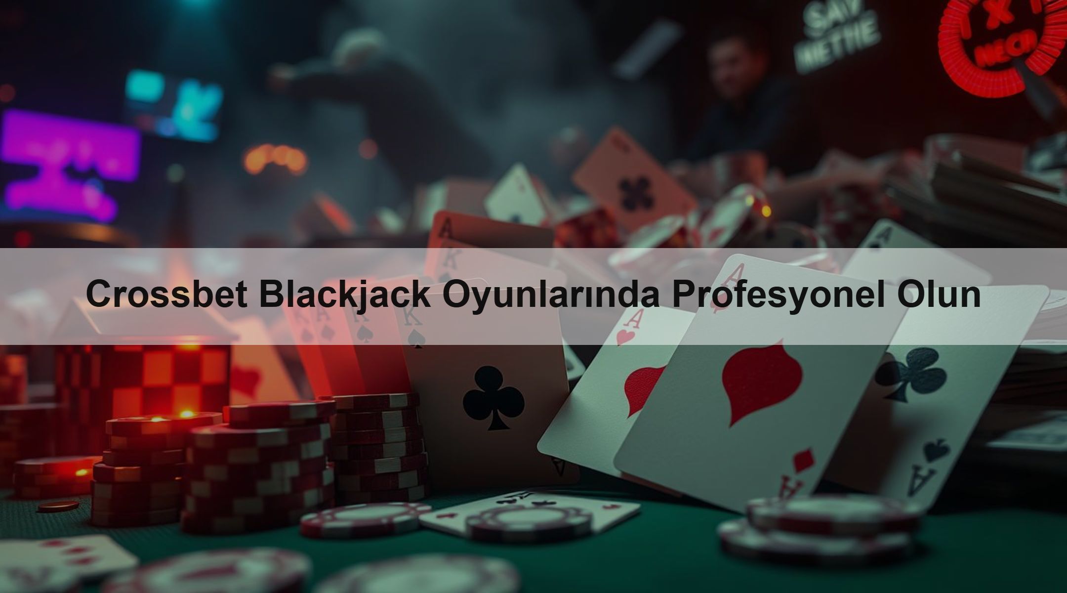 Crossbet Blackjack Oyunlarında Profesyonel Olun